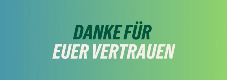 Danke für Euer Vertrauen!